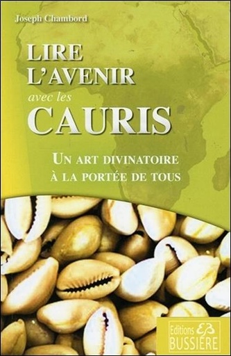 [9782850906398] Lire l'avenir avec les Cauris - Un art divinatoire à la portée de tous