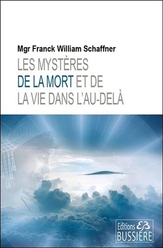 [9782850906411] Les mystères de la mort et de la vie dans l'au-delà