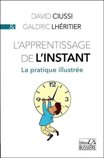 [9782850906466] L'apprentissage de l'instant - La pratique illustrée