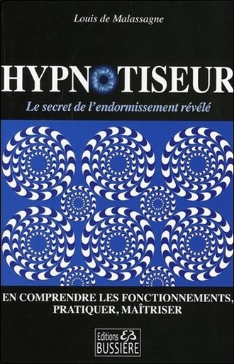 [9782850906503] Hypnotiseur - Le secret de l'endormissement révélé - En comprendre les fonctionnements, pratiquer, maîtriser