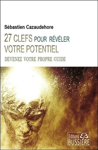 [9782850906510] 27 clefs pour révéler votre potentiel - Devenez votre propre guide