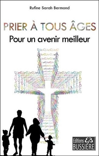 [9782850906541] Prier à tous âges - Pour un avenir meilleur