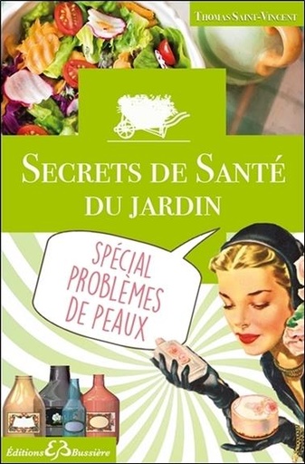 [9782850906626] Secrets de Santé du jardin - Spécial problèmes de peaux