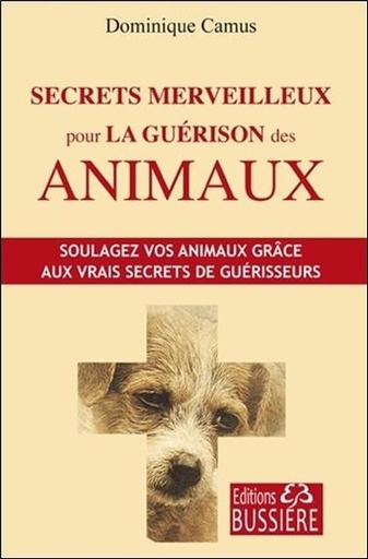 [9782850906657] Secrets merveilleux pour la guérison des animaux