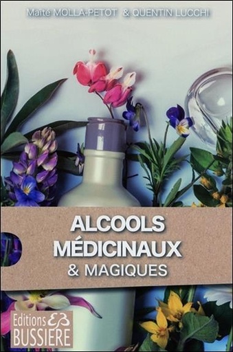[9782850906664] Alcools médicinaux & magiques
