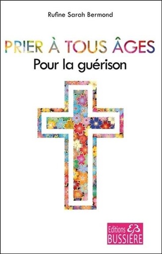 [9782850906695] Prier à tous âges - Pour la guérison