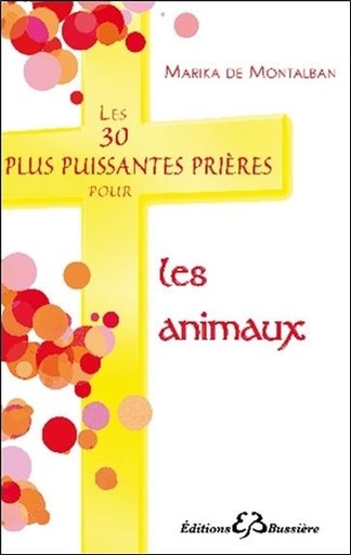 [9782850906718] Les 30 plus puissantes prières pour les animaux