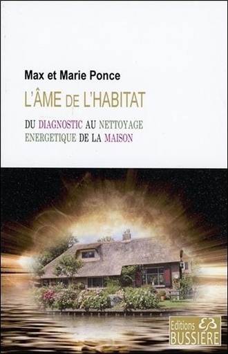 [9782850906756] L'âme de l'habitat - Du diagnostic au nettoyage énergétique de la maison