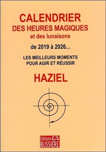 [épuisé] Calendrier des heures magiques et des lunaisons de 2019 à 2026... - Les meilleurs moments pour agir et réussir
