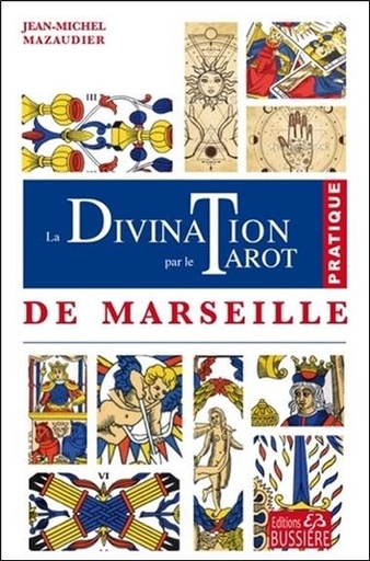 [9782850906961] La Divination par le tarot de Marseille - Pratique