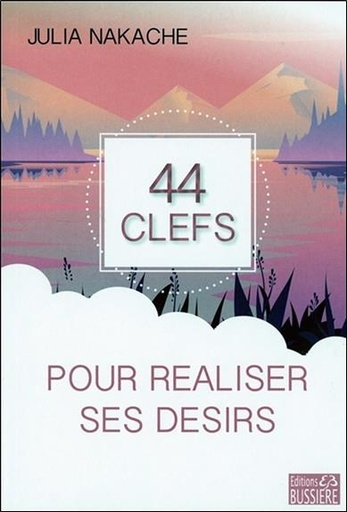 [9782850907357] 44 clefs pour réaliser ses désirs