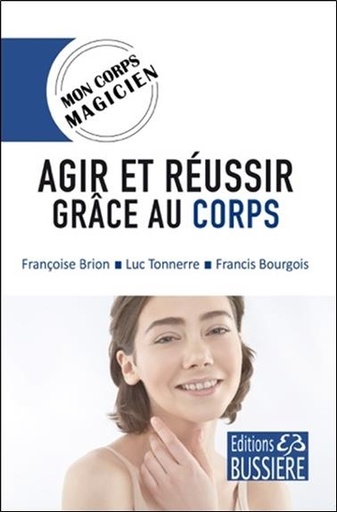 [9782850907548] Agir et réussir grâce au corps - Mon corps magicien