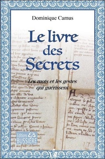 [9782850907609] Le livre des Secrets - Les mots et les gestes qui guérissent