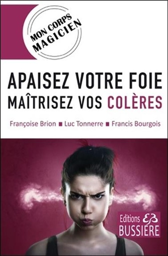 [9782850907692] Apaisez votre foie - Maitrisez vos colères
