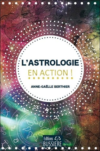 Couverture du livre L'astrologie en action de Anne-Gaëlle Berthier