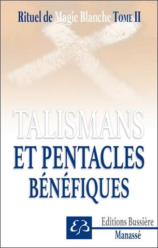 Couverture du livre Rituel de magie blanche Tome 2 - Talismans et pentacles bénéfiques de Benjamin Manassé