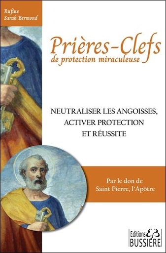 [9782850908071] Prières-clefs de protection miraculeuse - Neutraliser les angoisses, activer protection et réussite