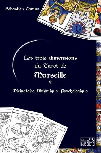 [9782850908194] Les trois dimensions du Tarot de Marseille - Divinatoire - Alchimique - Psychologique