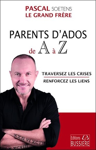 [9782850908262] Parents d'Ados de A à Z - Traversez les crises - Renforcez les liens