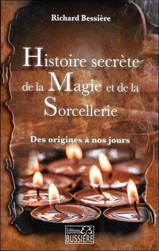 [9782850908279] Histoire secrète de la Magie et de la Sorcellerie - Des origines à nous jours