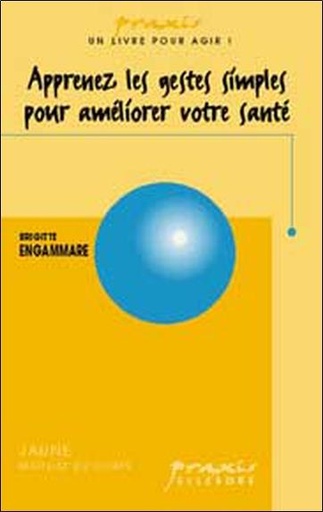 Couverture du livre Apprenez les gestes simples pour santé de Brigitte Engammare