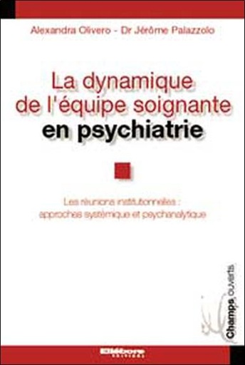 Couverture du livre Dynamique équipe soignante psychiatrie de Alexandra Olivero