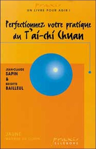 Couverture du livre Perfectionnez pratique du Tai Chi Chuan de Brigitte Bailleul