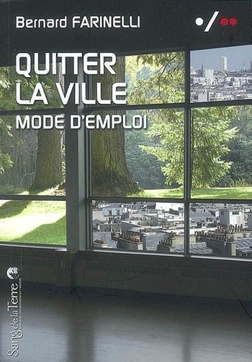 Couverture du livre Quitter la ville - Mode d’emploi de Bernard Farinelli