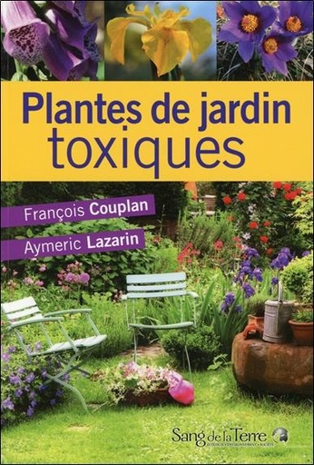 Couverture du livre Plantes de jardin toxiques de Aymeric Lazarin