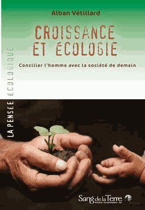 Couverture du livre Croissance et écologie - Concilier l'homme avec la société de demain de Alban Vétillard