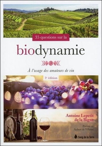 Couverture du livre 35 questions sur la biodynamie - A l'usage des amateurs de vin de Antoine Lepetit de La Bigne