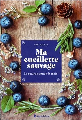 [9782869853799] Ma cueillette sauvage - La nature à portée de main