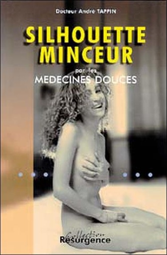 Couverture du livre Silhouette minceur par médecines douces de André Taffin