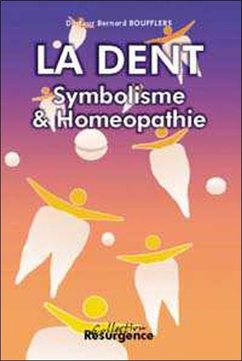 Couverture du livre Dent. symbolisme et homéopathie de Bernard Boufflers
