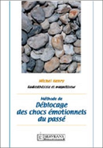 [9782872421084] Méthode de déblocage des chocs émotionnels
