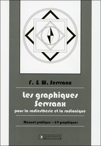 [9782872421138] Les graphiques Servranx pour la radiesthésie et la radionique