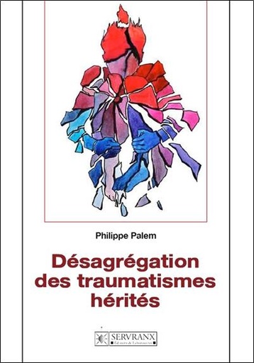 [9782872421220] Désagrégation des traumatismes hérités