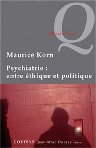[9782874301186] Psychiatrie : entre éthique et politique