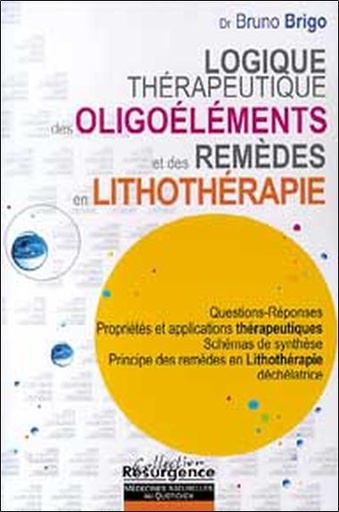 Couverture du livre Logique thérapeutique des oligoéléments de Bruno Brigo