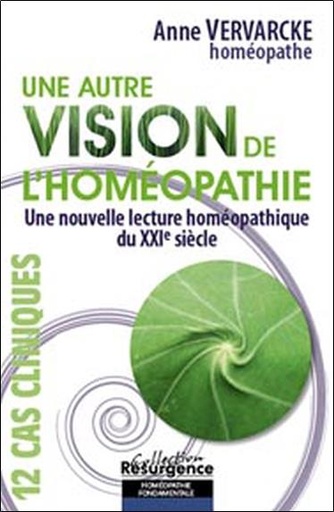Couverture du livre Autre vision de l'homéopathie de Anne Vervarcke