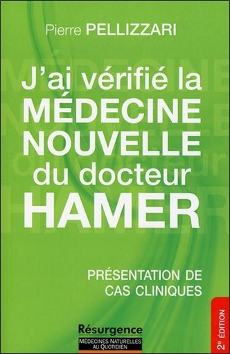 [9782874340673] J'ai vérifié la Médecine Nouvelle du docteur Hamer - Présentation de cas cliniques