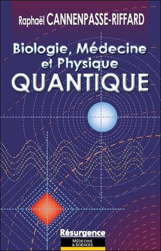 [9782874340680] Biologie, médecine et physique quantique