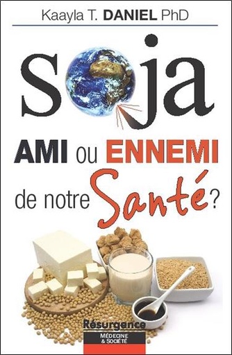 Couverture du livre Soja - Ami ou ennemi de notre Santé ? de Kaayla T. Daniel