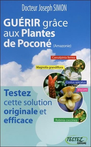 [9782874610264] Guérir grâce aux Plantes de Poconé (Amazonie)