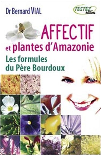 Couverture du livre Affectif et plantes d'Amazonie de Bernard Vial