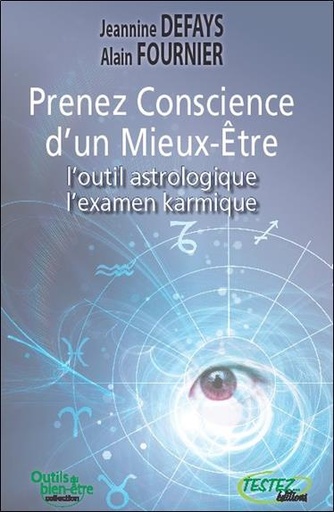 Couverture du livre Prenez conscience d'un mieux-être - L'outil astrologique - L'examen karmique de Alain Fournier