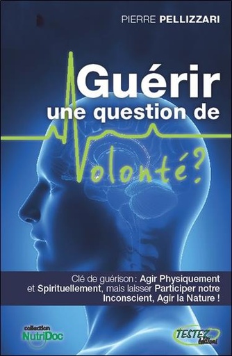 [9782874610981] Guérir - une question de Volonté ?