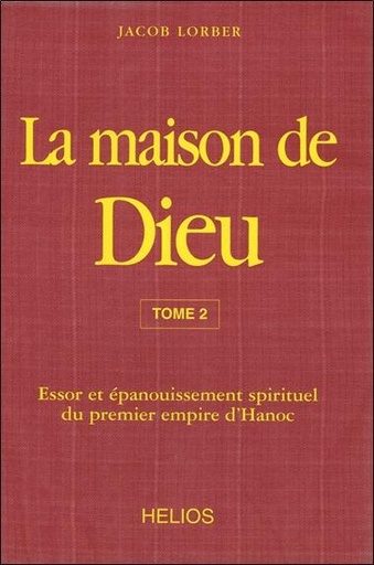 [9782880630638] La maison de Dieu T2 - Essor et épanouissement spirituel du premier empire d'Hanoc