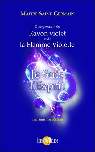 [9782880633776] Je Suis l'Esprit - Enseignement du Rayon violet et de la Flamme Violette