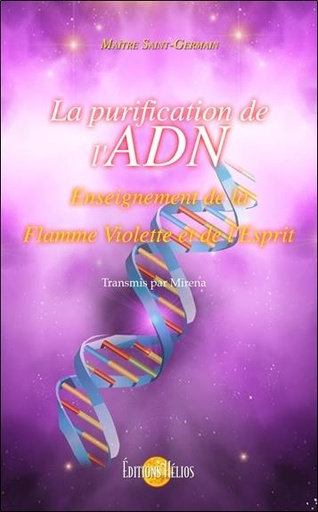 [9782880633844] La purification de l'ADN - Enseignement de la Flamme Violette et de l'Esprit